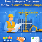 How to Acquire Customers for Your Construction Company