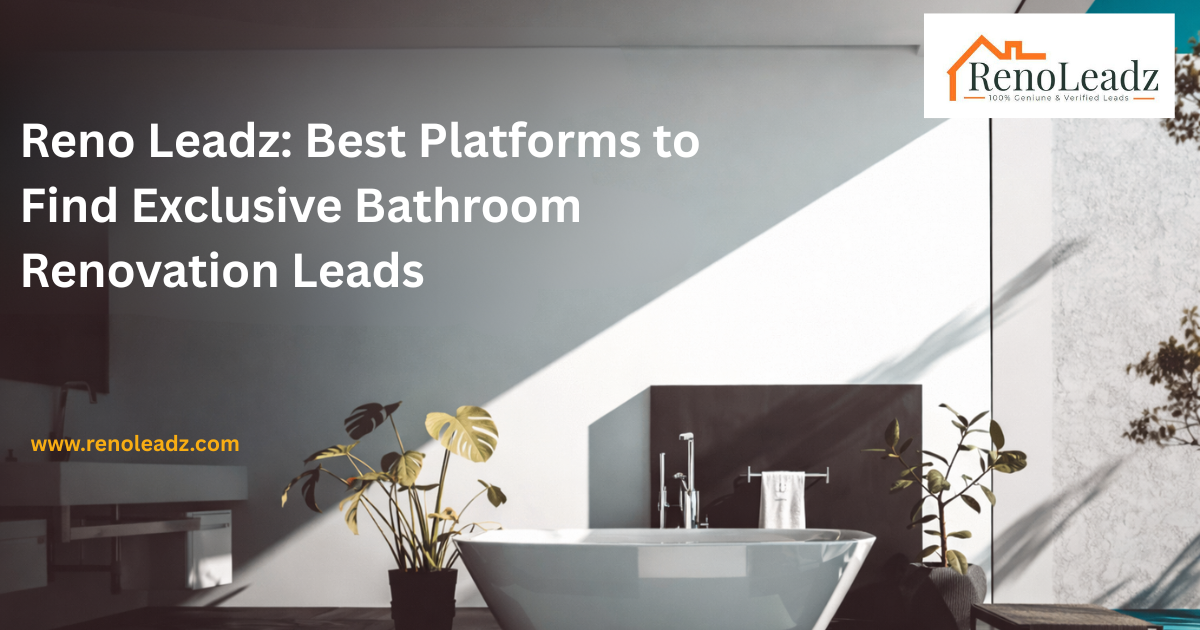 Exclusive Bathroom Renovation Leads