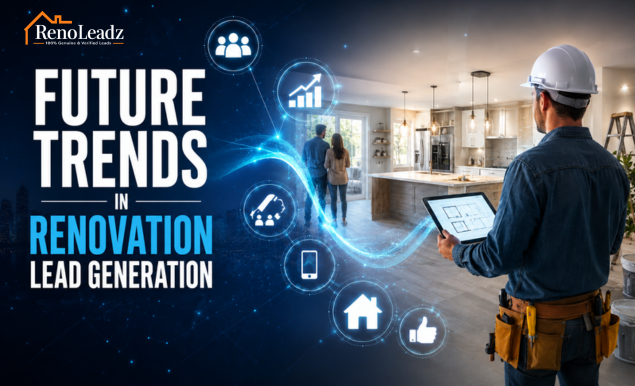 Future Trends in Renovation Lead Generation