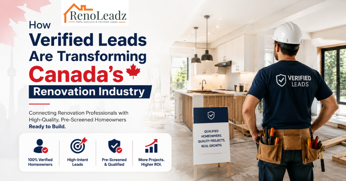 How Verified Leads Are Transforming Canada’s Renovation Industry