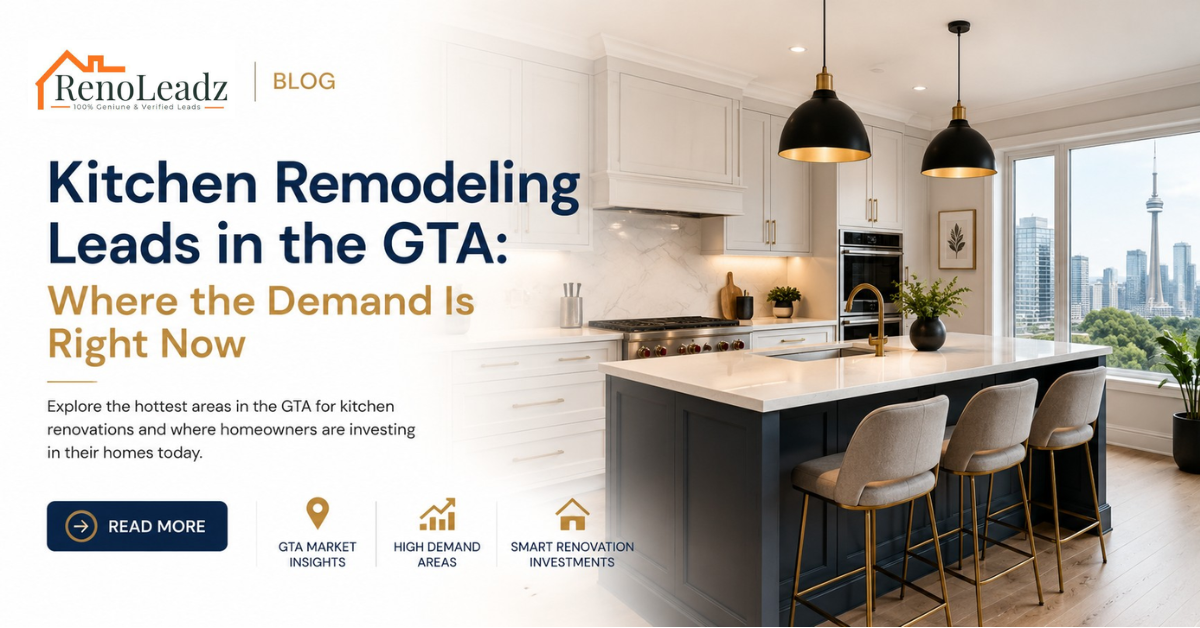 Kitchen Remodeling Leads in the GTA: Where the Demand Is Right Now