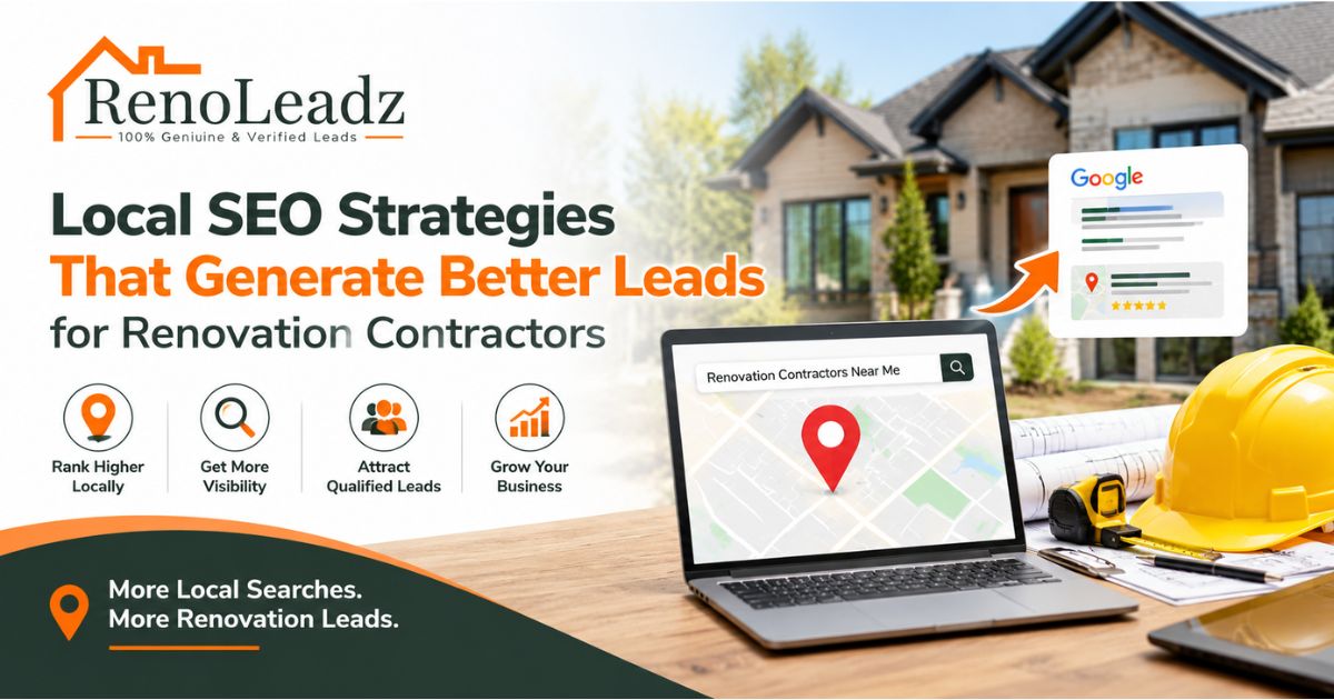 Local SEO Strategies That Generate Better Leads for Renovation Contractors